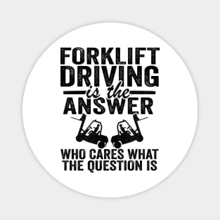 Forklift Driving Is The Answer Operator Driver Gift Magnet